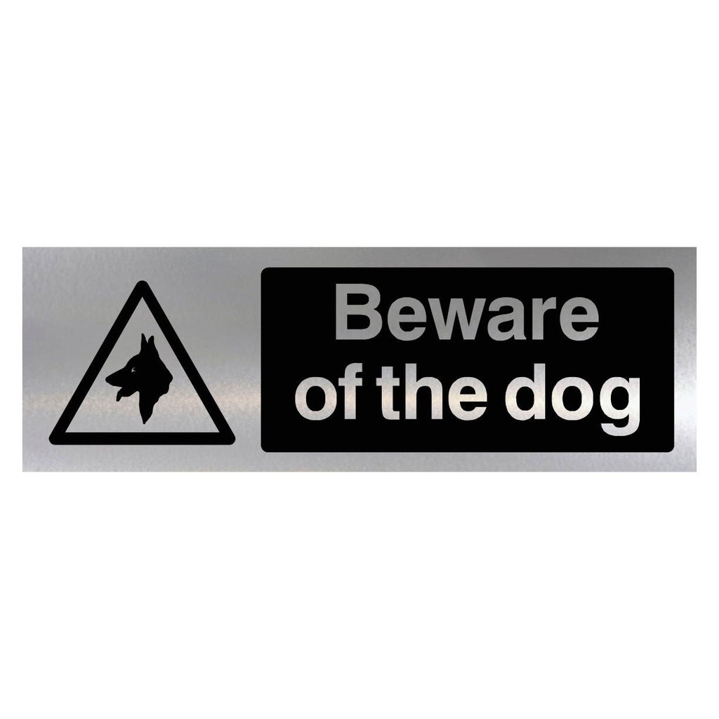 Beware Of The Dog Brushed Silver Sign - The Sign Shed