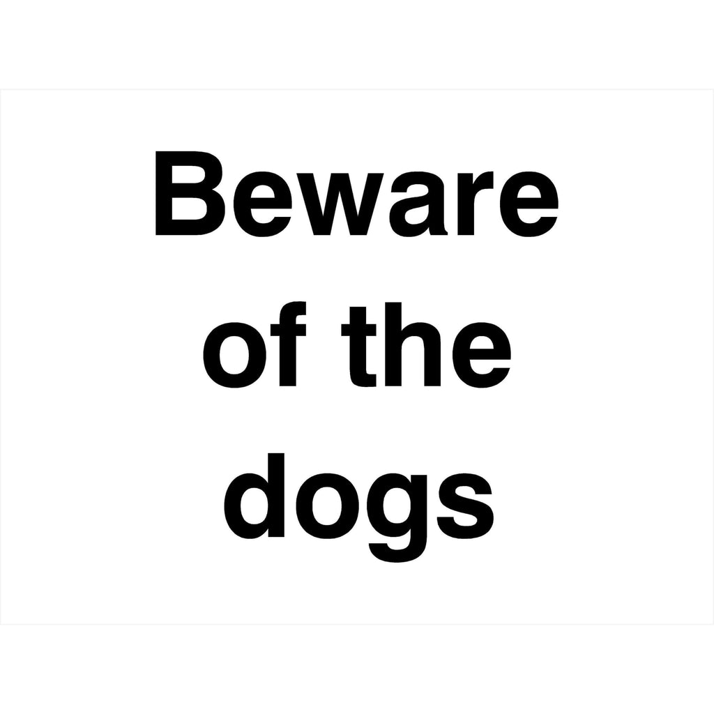 Beware Of The Dogs Sign - The Sign Shed