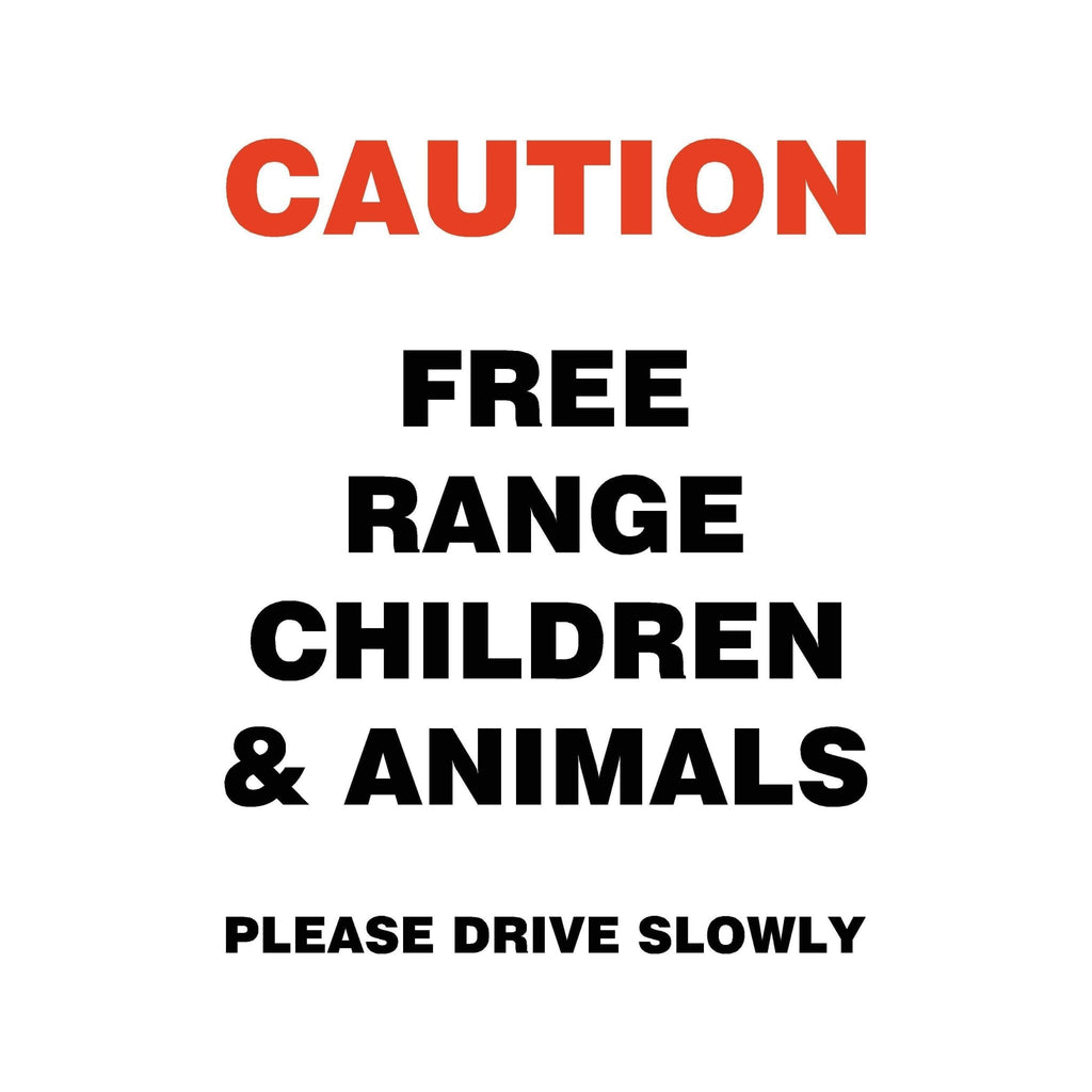 Caution Free Range Children & Animals Sign - The Sign Shed