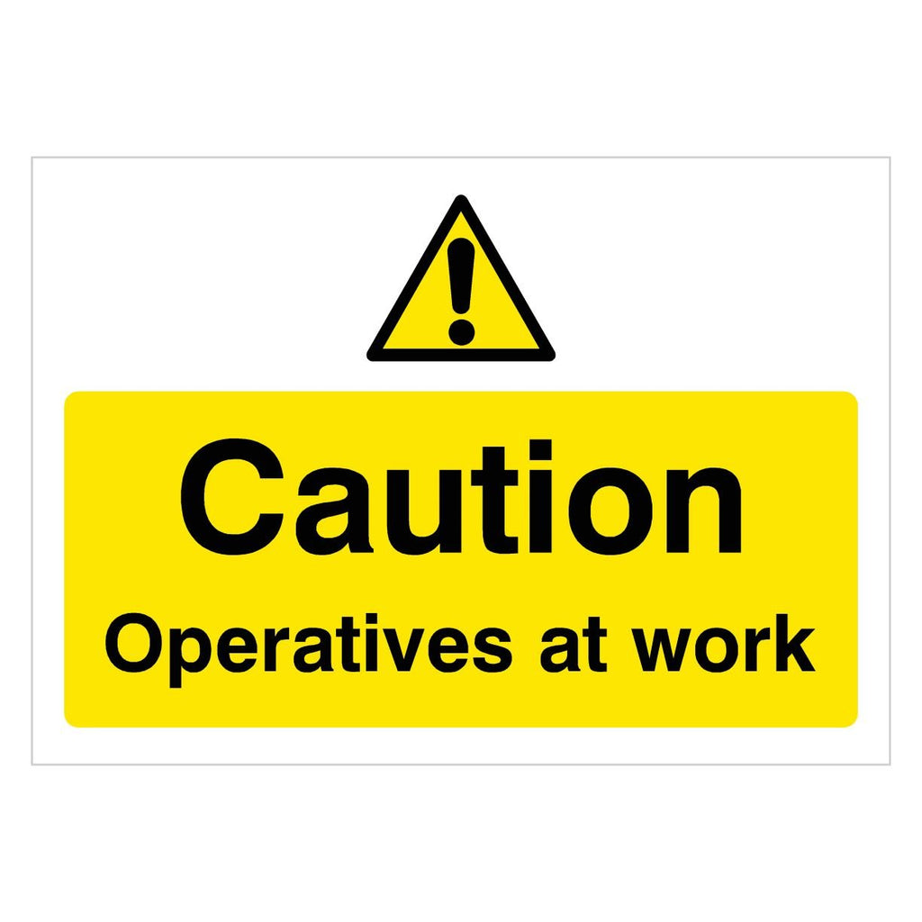 Caution Operatives At Work Sign - The Sign Shed