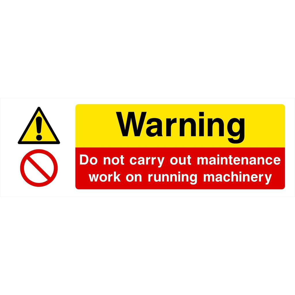 Do Not Carry Out Maintenance Work On Running Machinery Sign - The Sign Shed