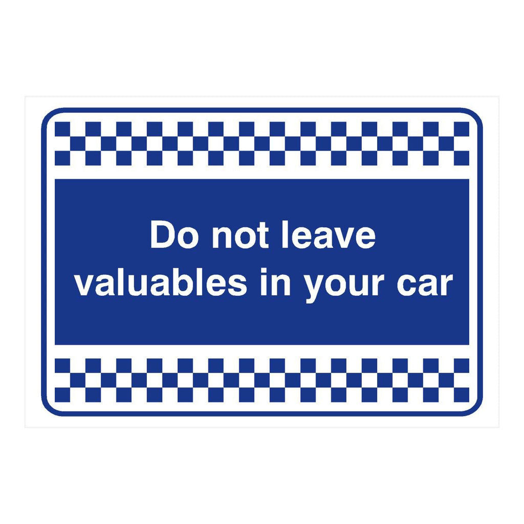 Do Not Leave Valuables In Your Car Sign - The Sign Shed