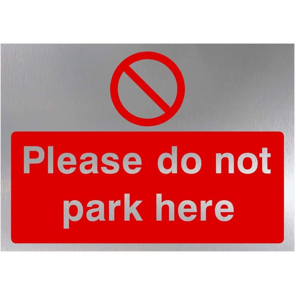 Do Not Park Here Sign in Brushed Silver - The Sign Shed