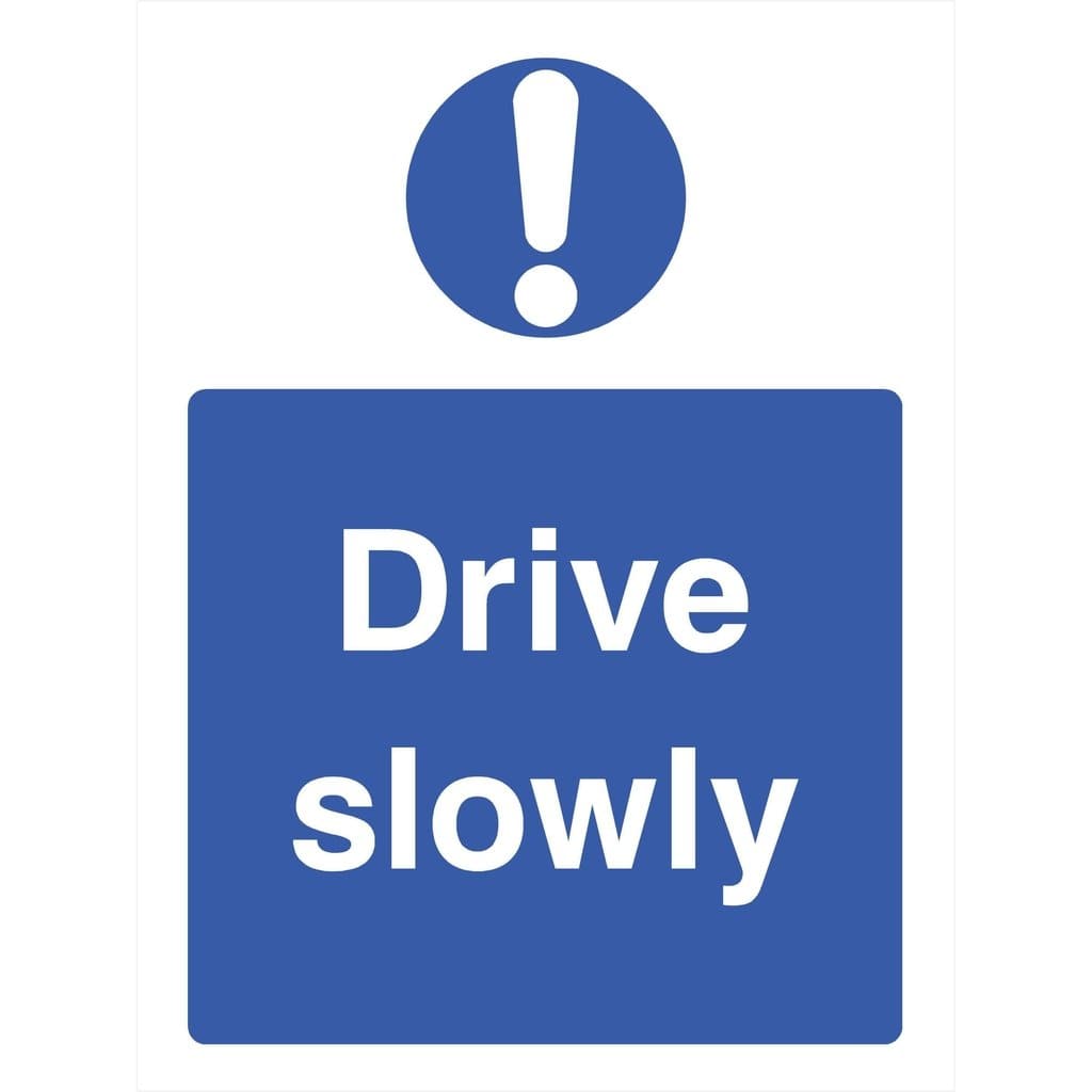 Drive Slowly Sign - The Sign Shed