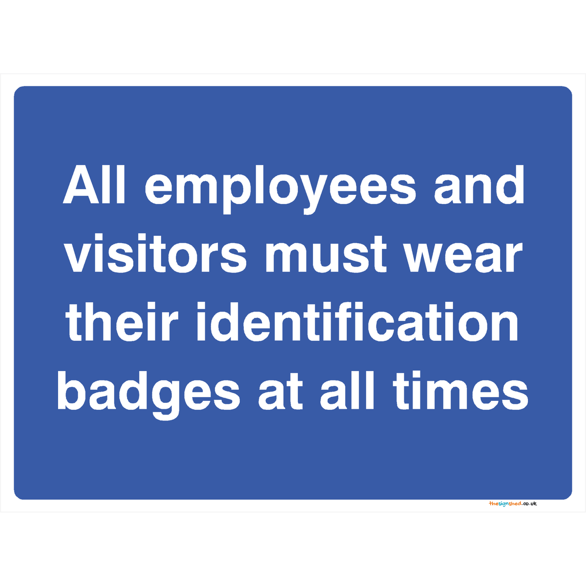 Employees And Visitors Must Wear Identification Sign