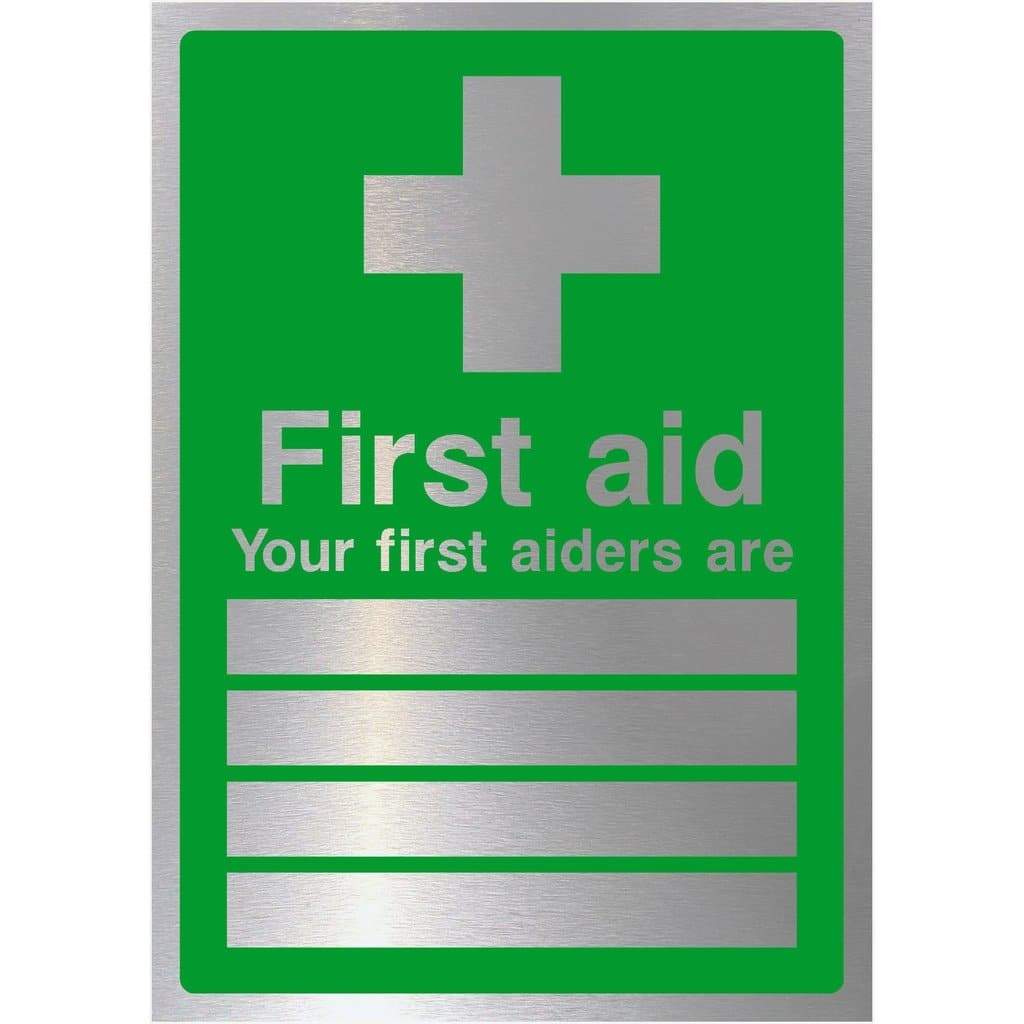First Aid Your First Aiders Are Sign in Brushed Silver - The Sign Shed