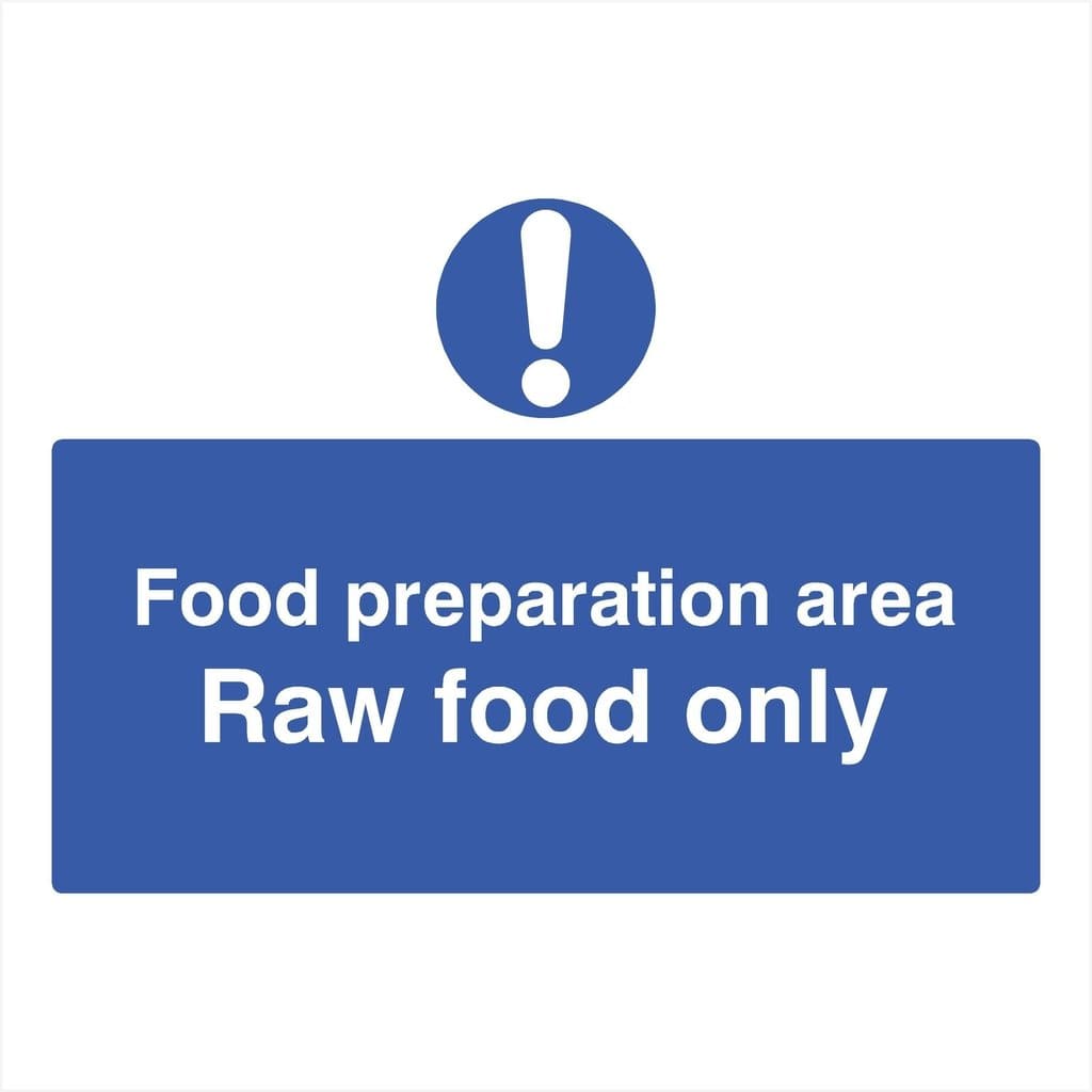 Food Preparation Area Raw Food Only Sign - The Sign Shed