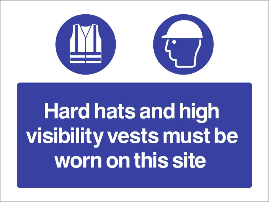Hard Hats and High Visibility Vests Must Be Worn On Site Sign - The Sign Shed