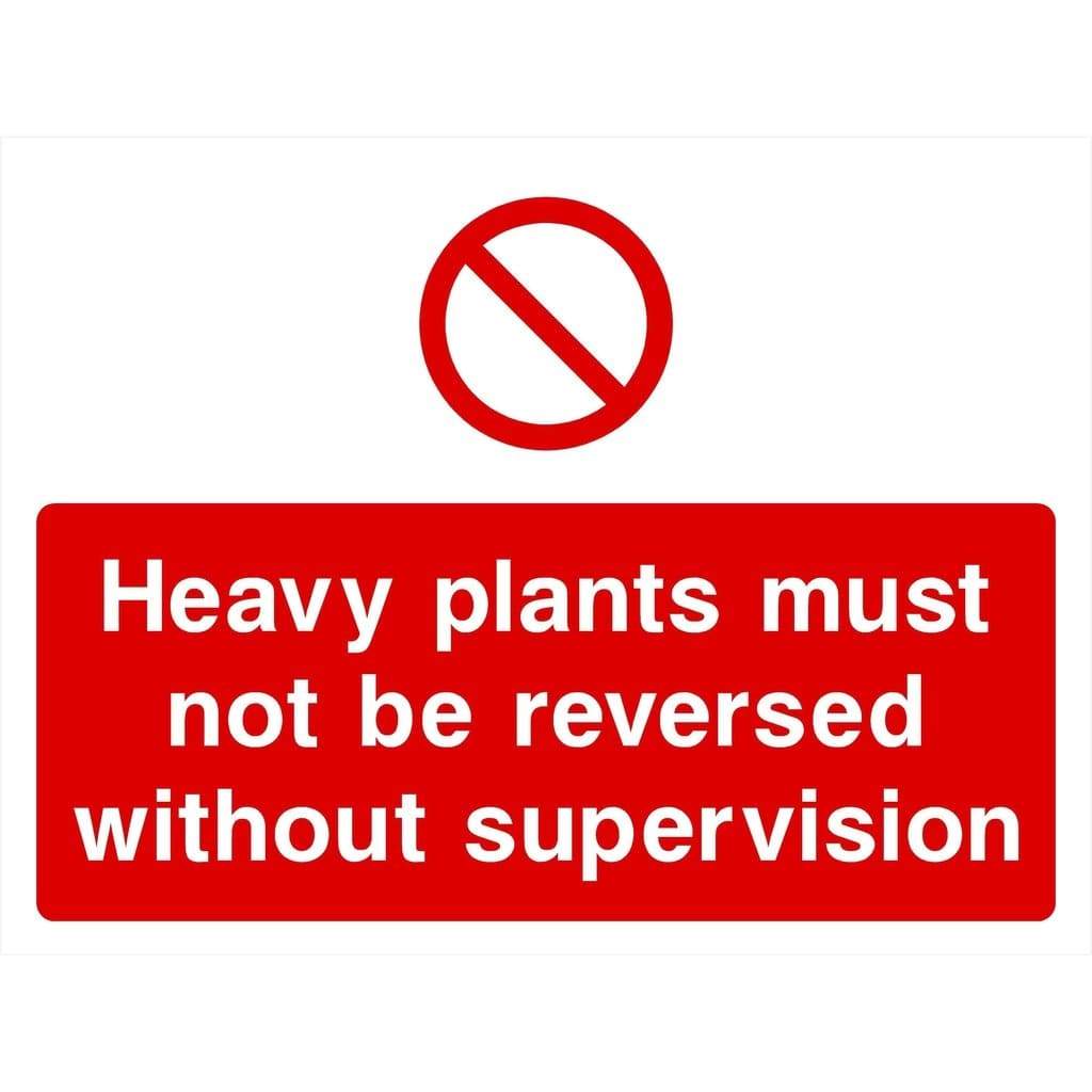 Heavy Plants Must Not Be Reversed Sign - The Sign Shed