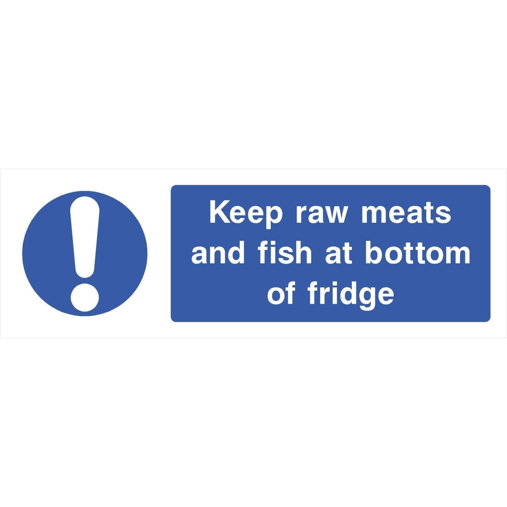 Keep Raw Meats & Fish At Bottom Of Fridge Sign - The Sign Shed