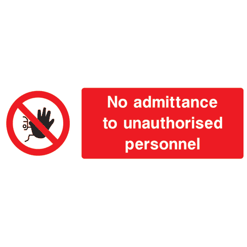 No Admittance To Unauthorised Personnel Sign - The Sign Shed