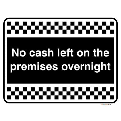 No Cash Left On The Premises Overnight Sign - The Sign Shed