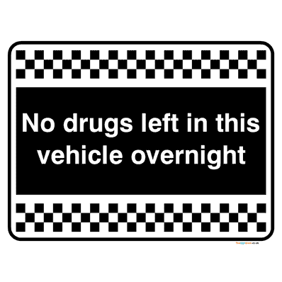 No Drugs Left In This Vehicle Overnight Sign - The Sign Shed