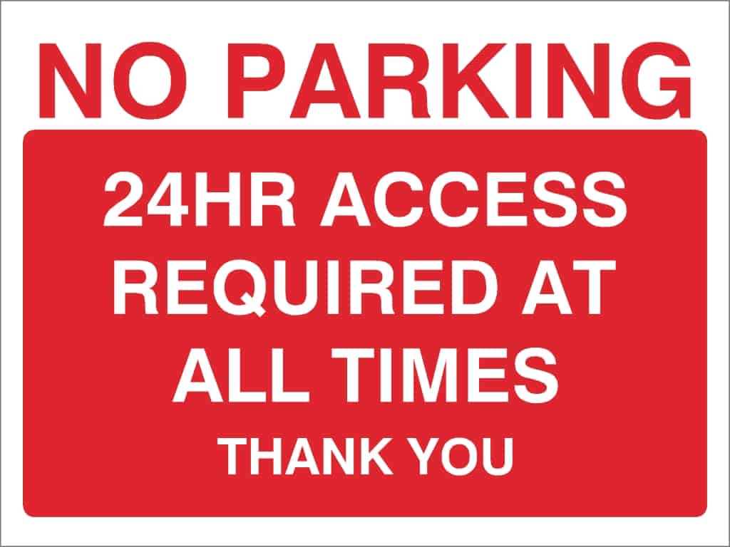 No Parking 24 Hour Access Required At All Times Sign - The Sign Shed