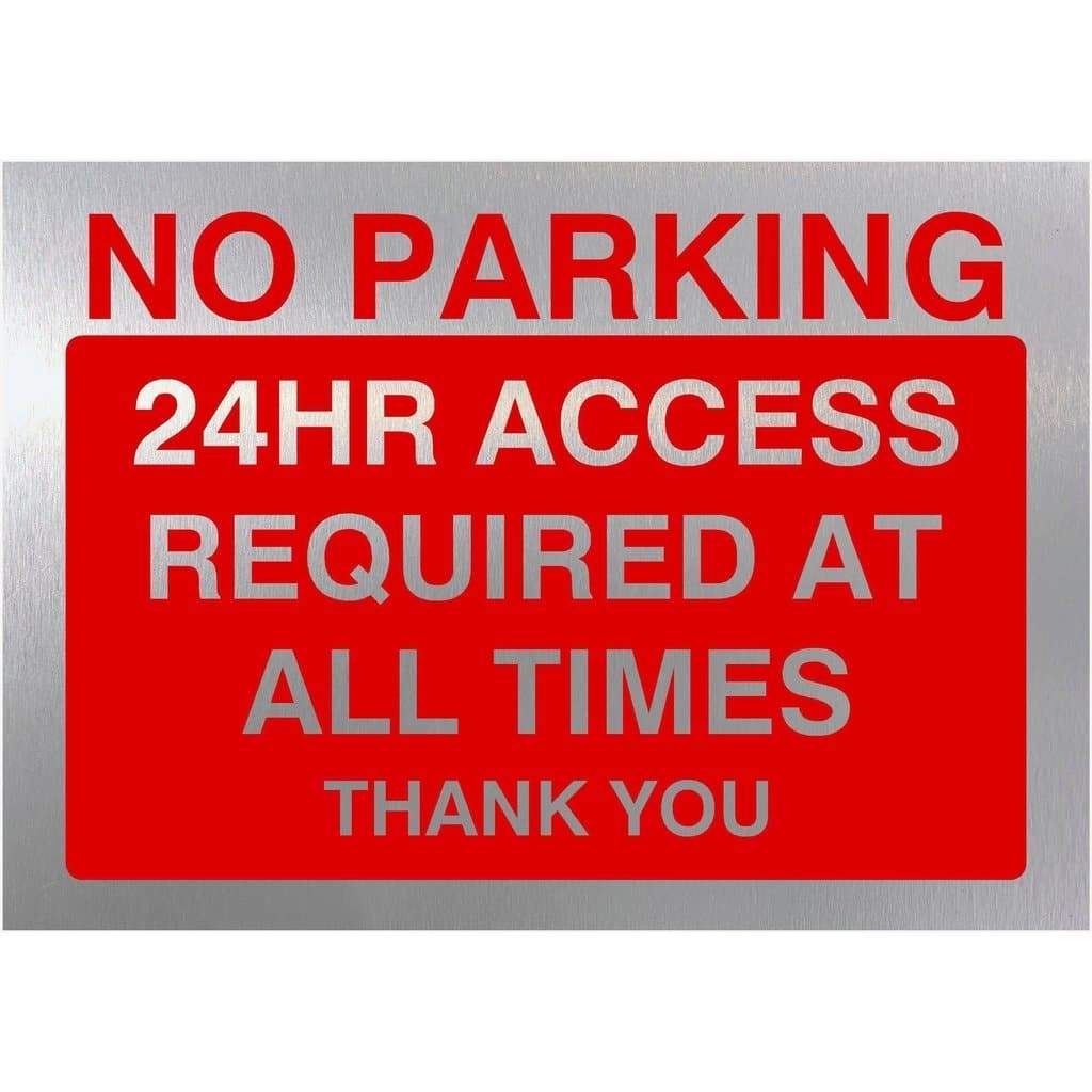No Parking 24 hr Access Sign in Brushed Silver - The Sign Shed