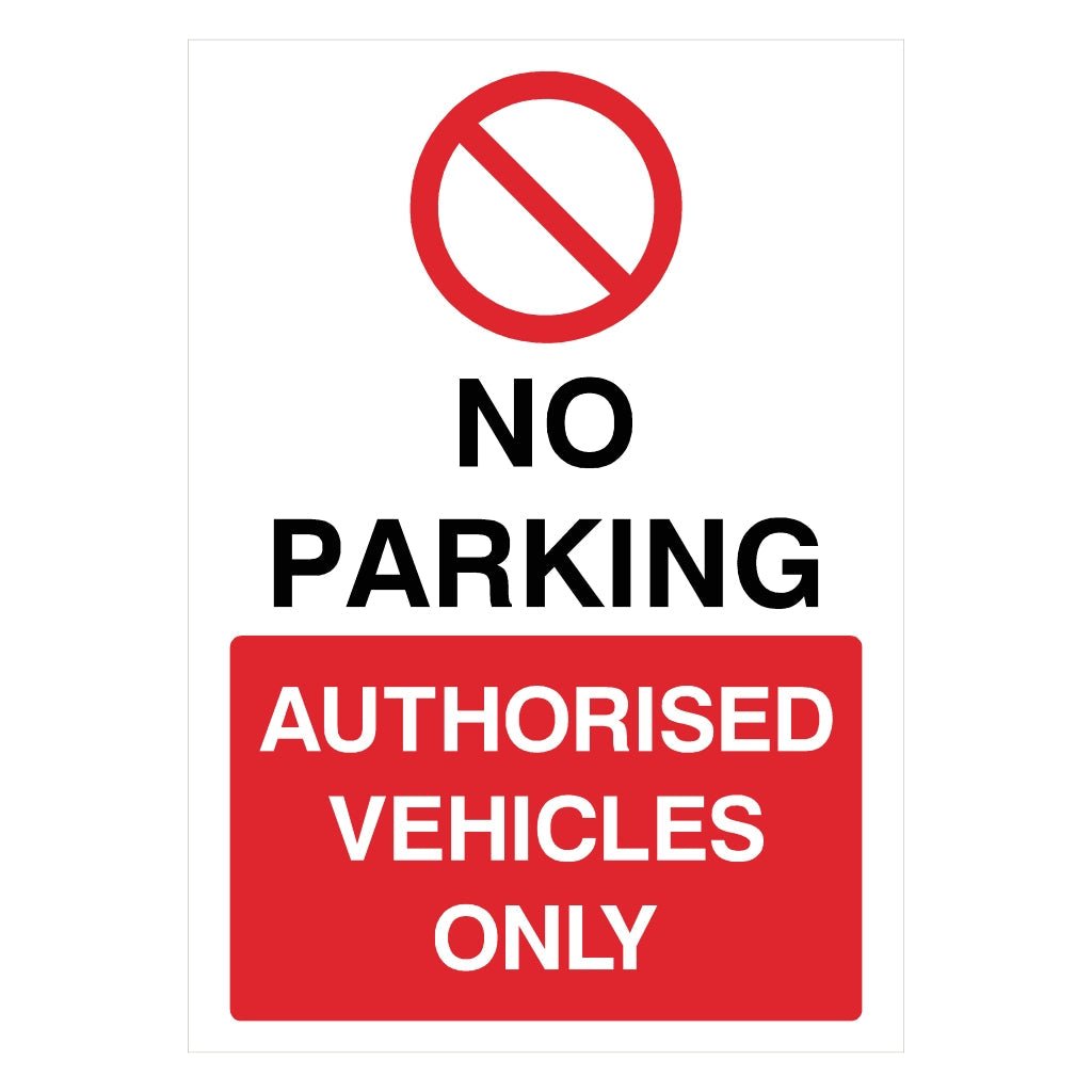 No Parking Authorised Vehicles Only Portrait Sign - The Sign Shed