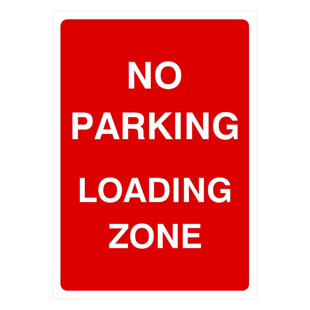 No Parking Loading Zone Sign A - The Sign Shed