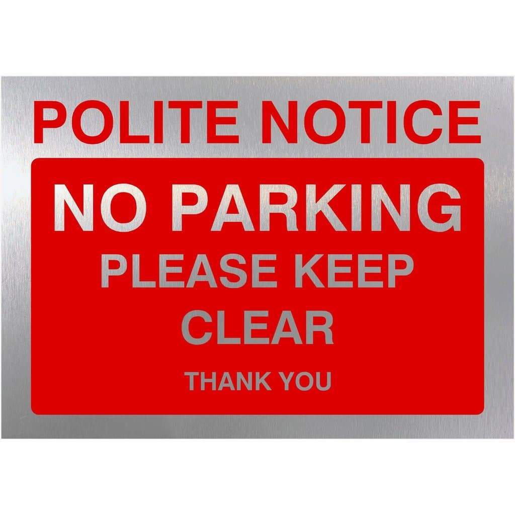 No Parking Please Keep Clear Sign in Brushed Silver - The Sign Shed