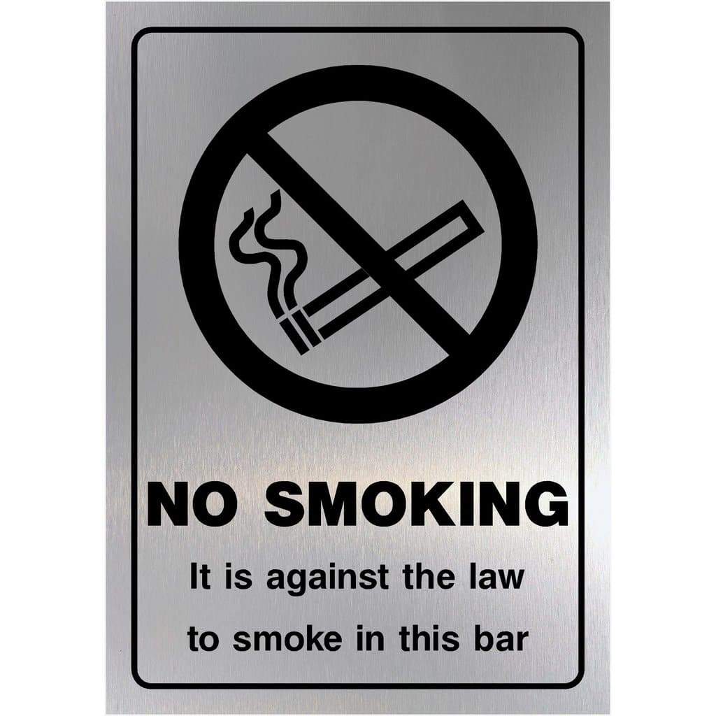 No Smoking Against The Law To Smoke In Bar Sign Brushed Silver - The Sign Shed