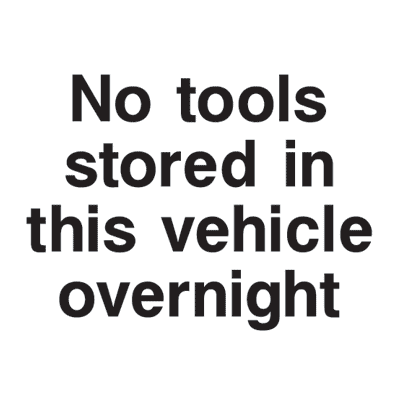 No Tools Stored In Vehicle Sign - The Sign Shed