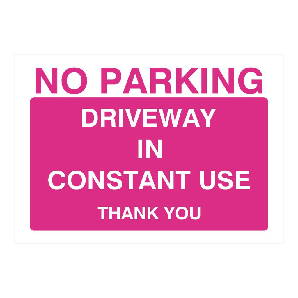 Pink No Parking Driveway In Constant Use Sign - The Sign Shed