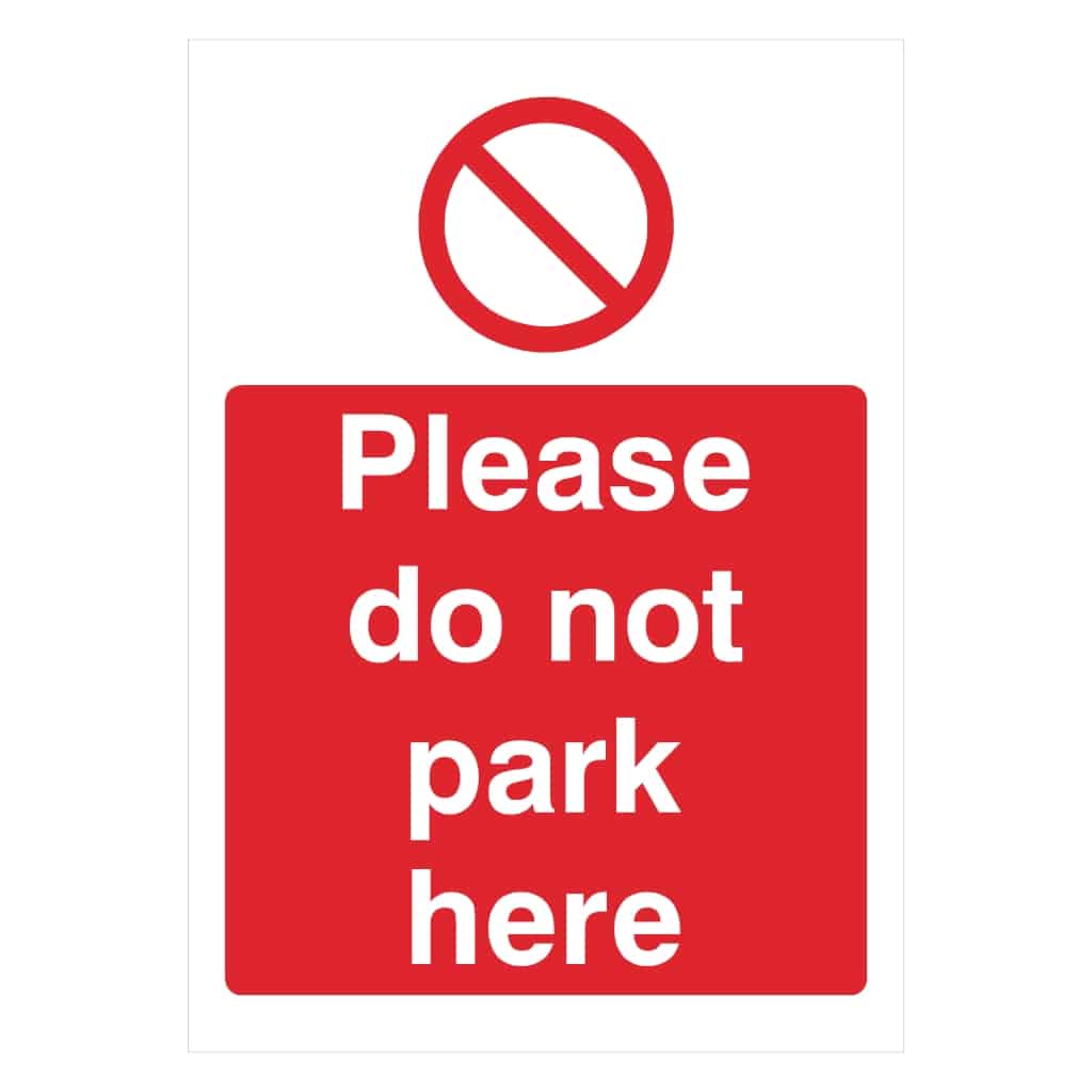 Please Do Not Park Here Portrait Sign - The Sign Shed
