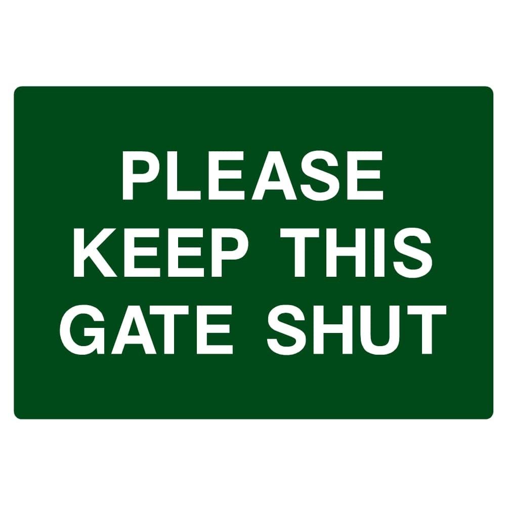 Please Keep This Gate Shut Sign - The Sign Shed