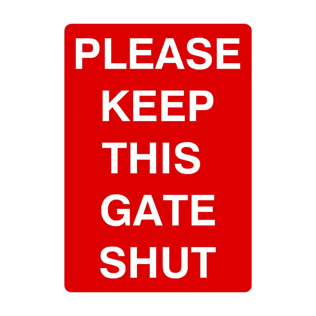 Please Keep This Gate Shut Sign Portrait - The Sign Shed