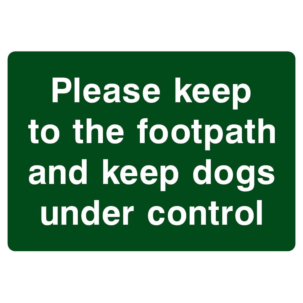 Please Keep To The Footpath And Keep Dogs Under Control sign - The Sign Shed