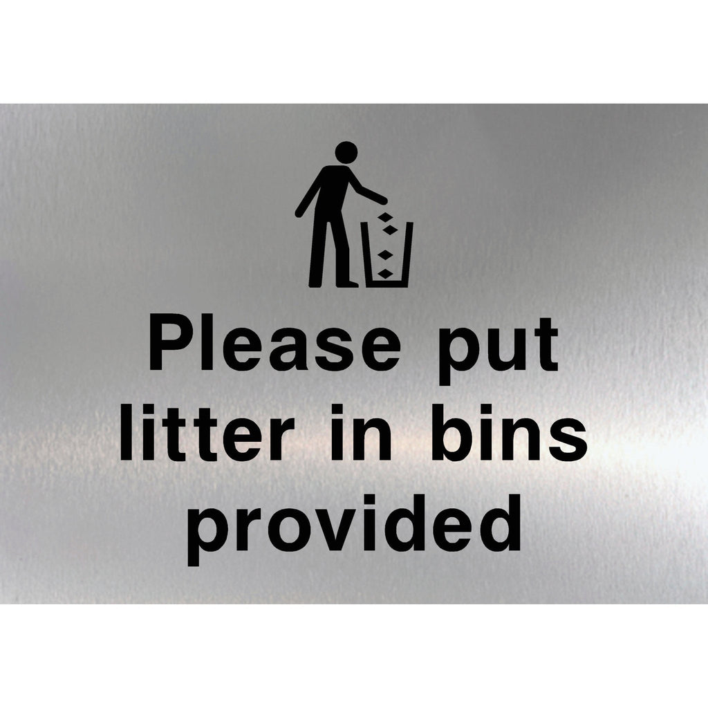 Please Put Litter In Bins Provided Sign in Brushed Silver - The Sign Shed