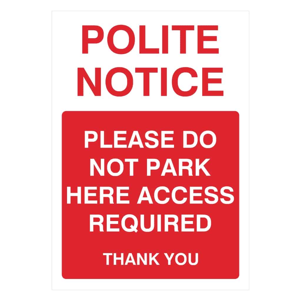 Polite Notice Do Not Park Here Access Required Portrait Sign - The Sign Shed