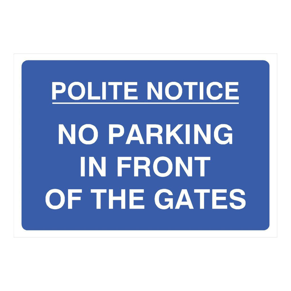 Polite Notice No Parking In Front Of Gates Sign - The Sign Shed