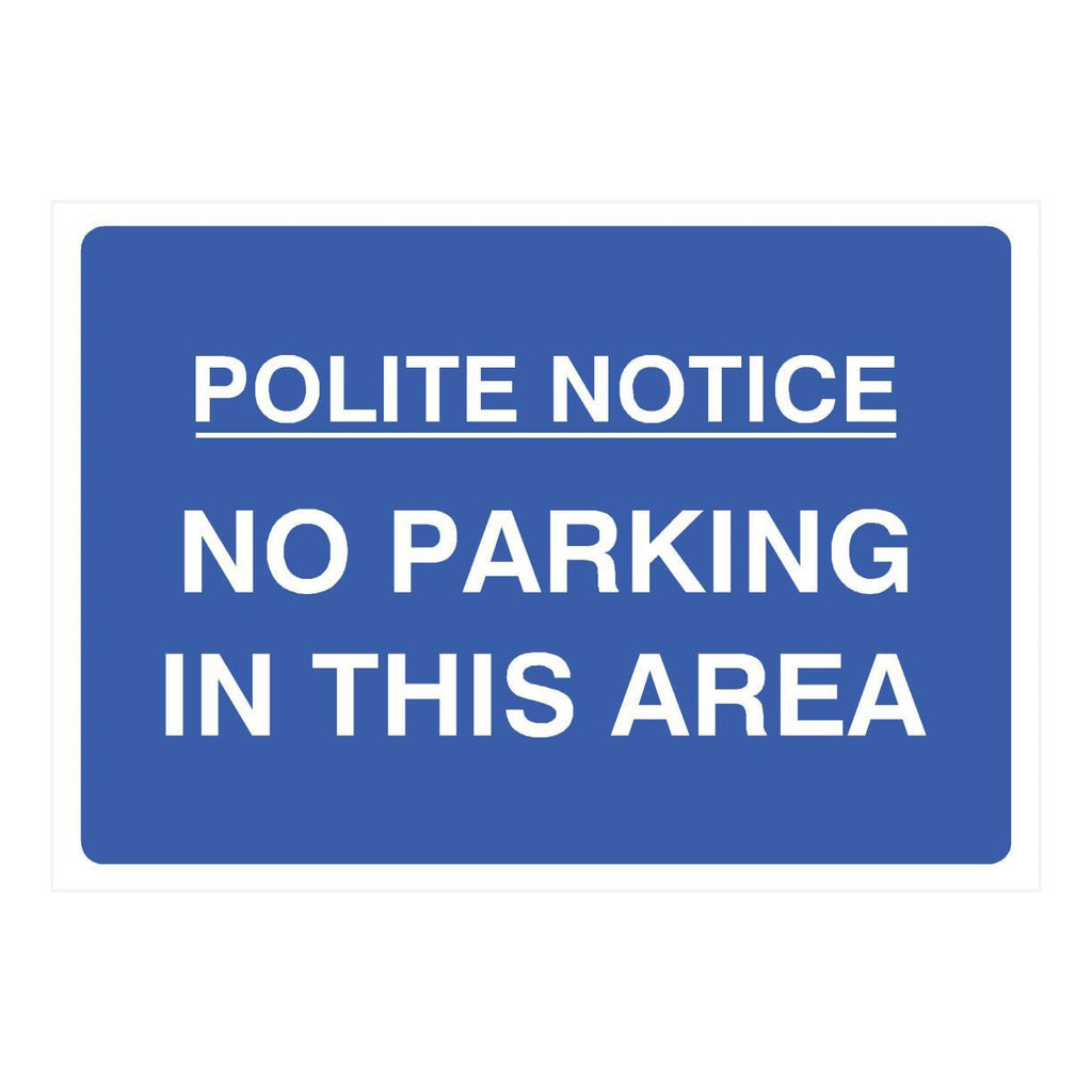 Polite Notice No Parking In This Area Sign - The Sign Shed