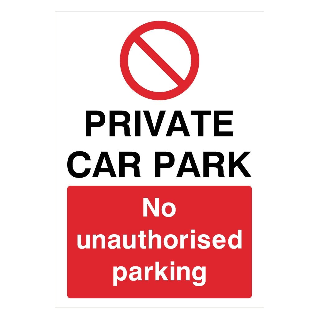 Private Car Park No Unauthorised Parking Portrait Sign - The Sign Shed