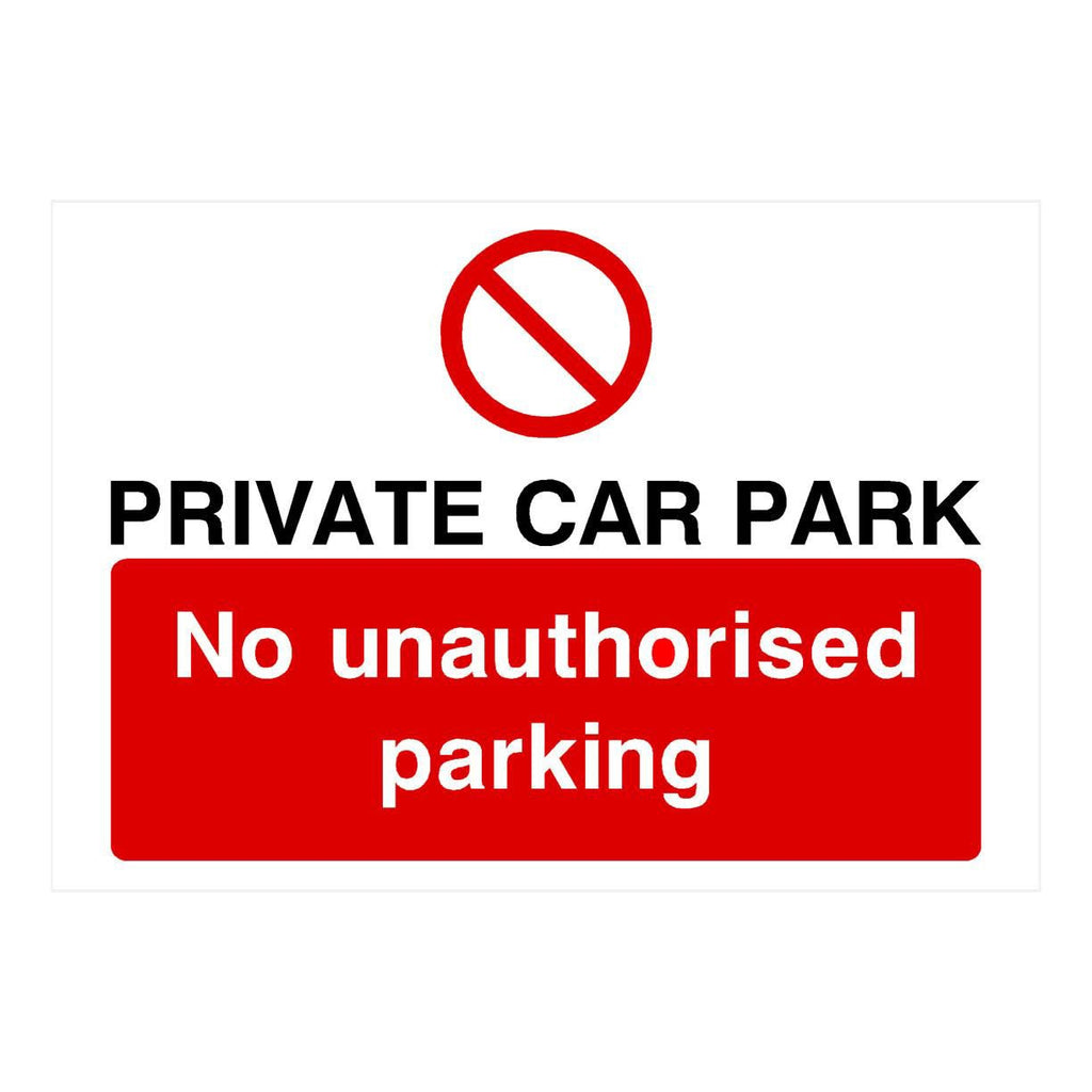 Private Car Park No Unauthorised Parking Sign - The Sign Shed