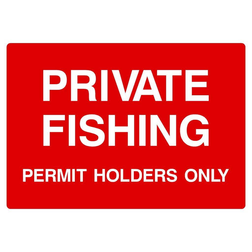 Private Fishing Permit Holders Only Sign - The Sign Shed