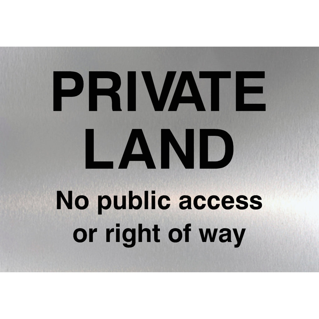 Private Land No Public Access Sign Brushed Silver - The Sign Shed
