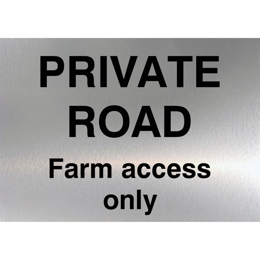 Private Road Farm Access Only Sign in Brushed Silver - The Sign Shed