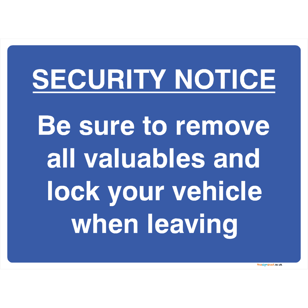 Remove All Valuables And Lock Your Vehicle When Leaving Sign - The Sign Shed