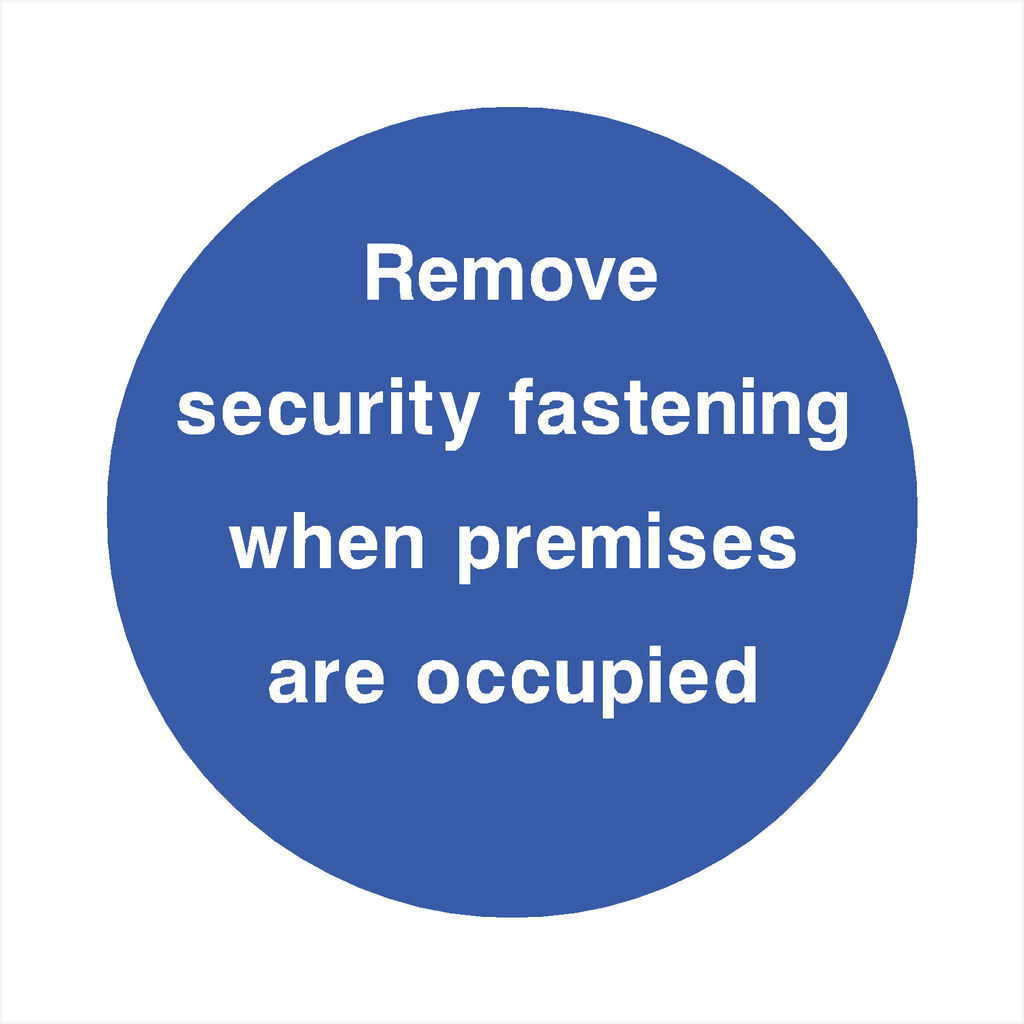 Remove Security Fastening When Premises Are Occupied Sign - The Sign Shed
