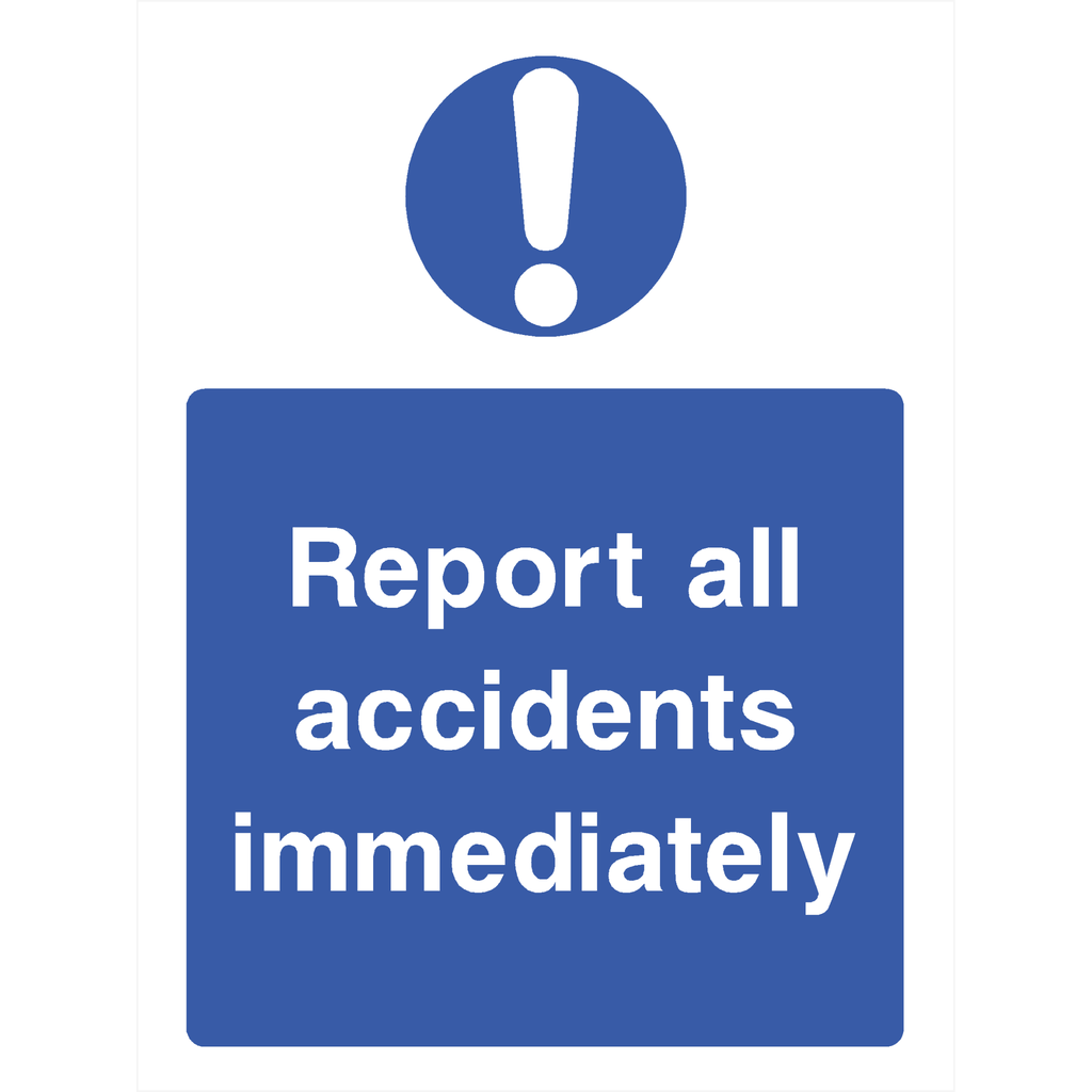 Report All Accidents Immediately Sign - The Sign Shed