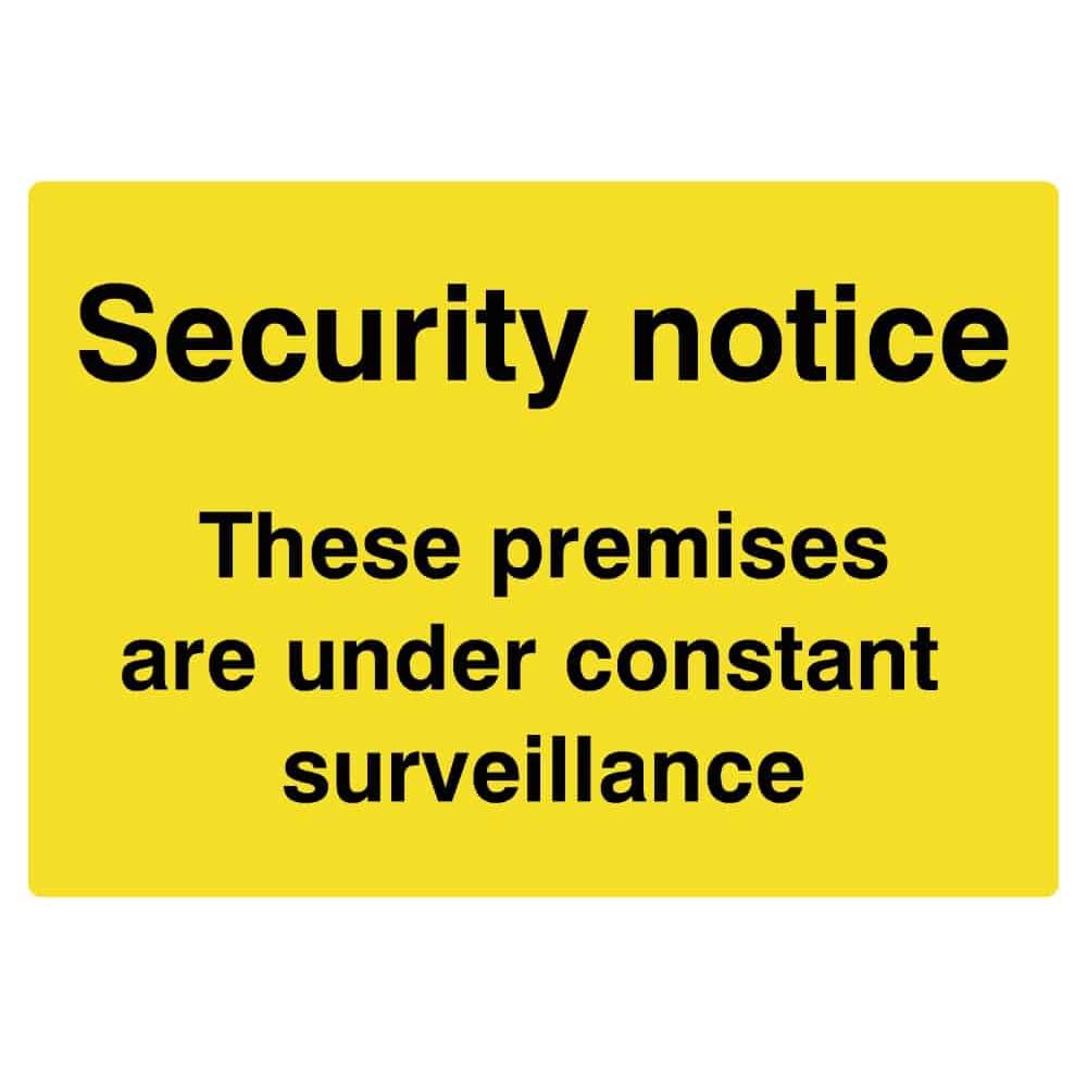Security Notice These Premises Are Under Constant Surveillance Sign - The Sign Shed