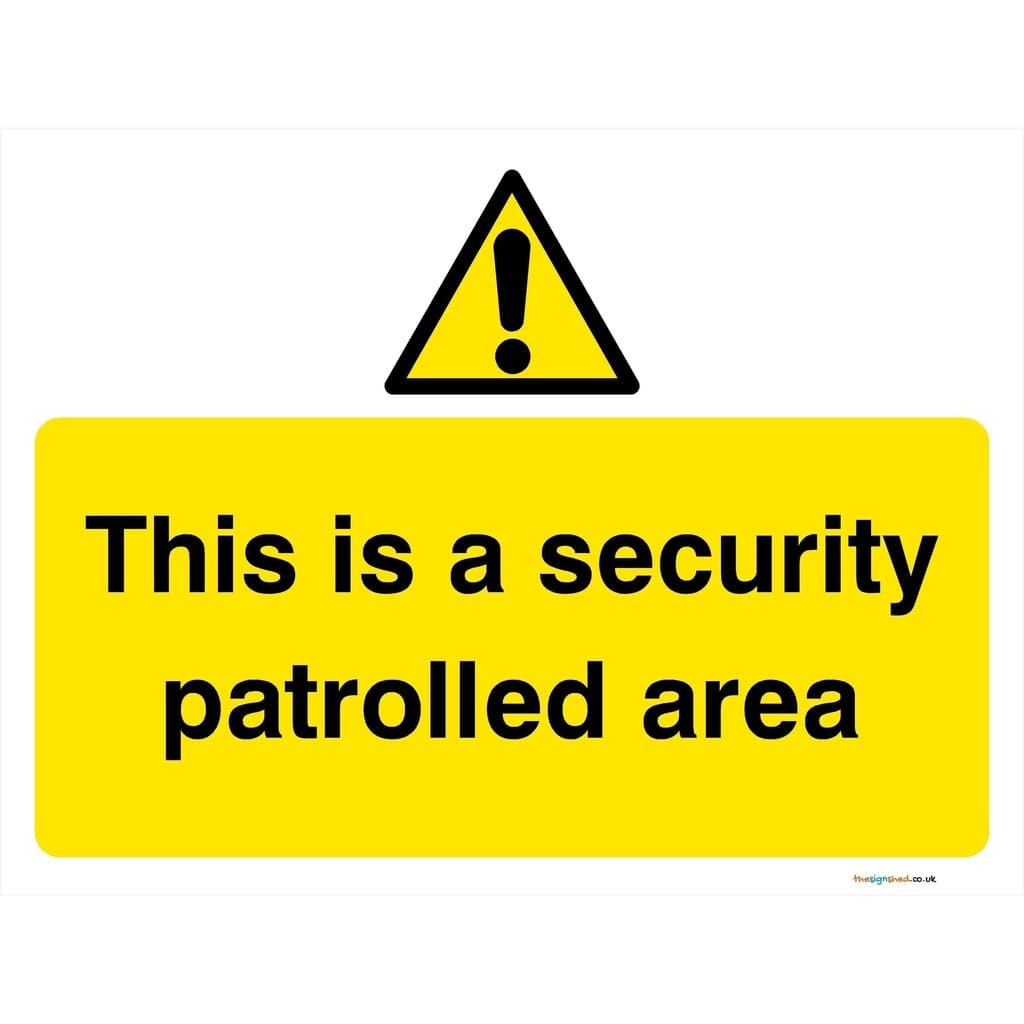 Security Patrolled Area Sign - The Sign Shed