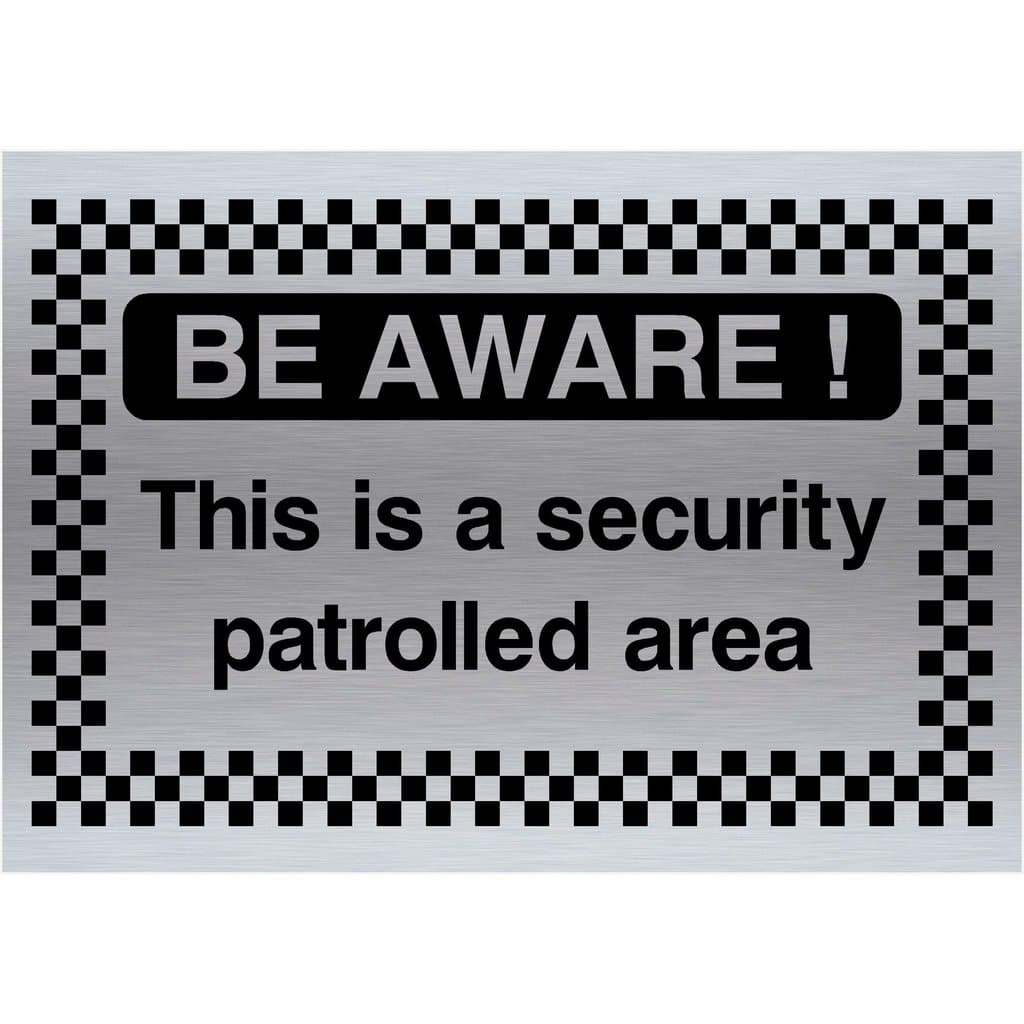 Security Patrolled Area Sign Brushed Silver - The Sign Shed