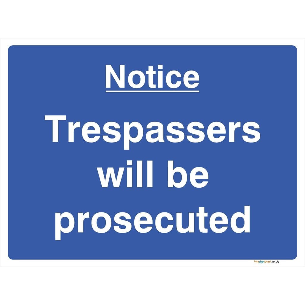 Trespassers Will Be Prosecuted Sign Blue - The Sign Shed