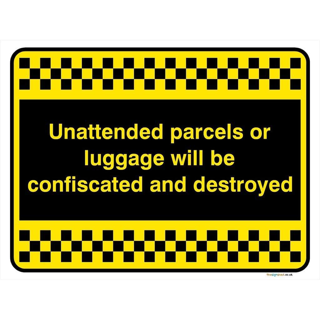 Unattended Parcels Or Luggage Will Be Confiscated Sign - The Sign Shed