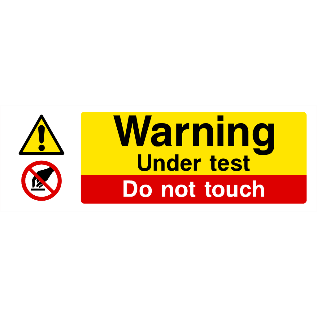 Under Test Do Not Touch Sign - The Sign Shed