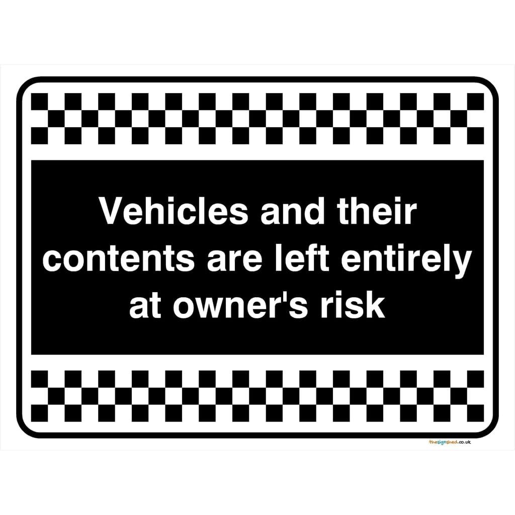 Vehicles And Contents Left At Own Risk Car Park Sign - The Sign Shed