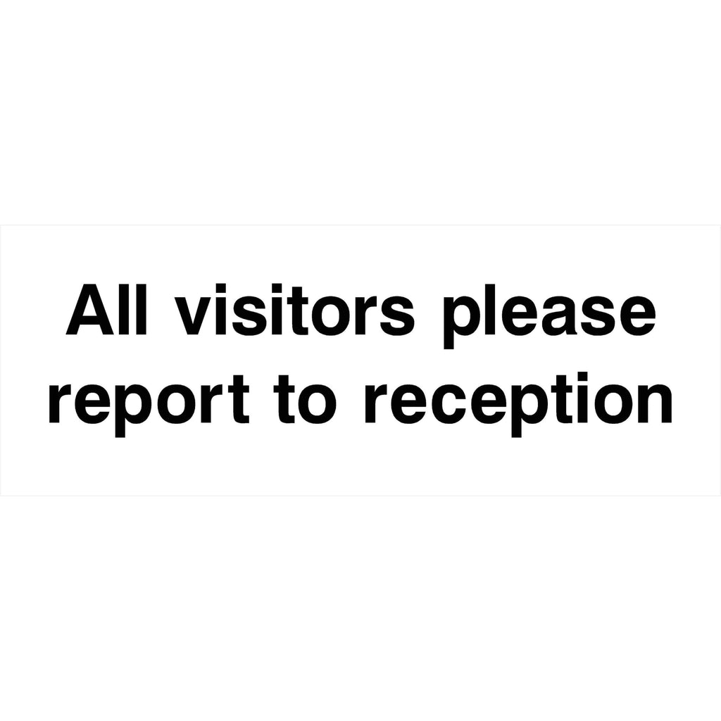 Visitors Please Report To Reception Sign - The Sign Shed
