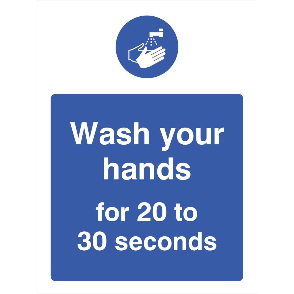 Wash Your Hands for 20 to 30 Seconds Sign - The Sign Shed